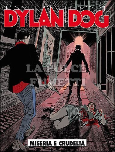 DYLAN DOG ORIGINALE #   354: MISERIA E CRUDELTÀ